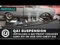 1970 Chevy C10 Install | QA1s Complete Front Single Adjustable Coil-Over Conversion Kit