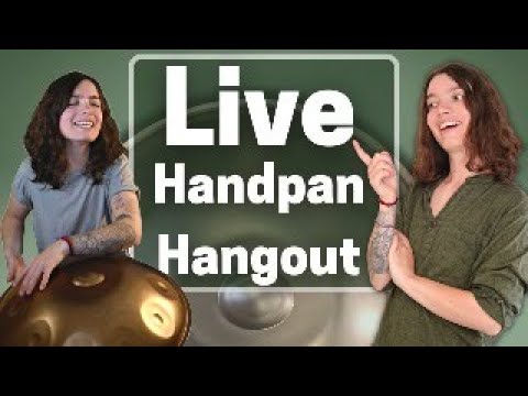 Hangout and play handpan with me (LIVE)