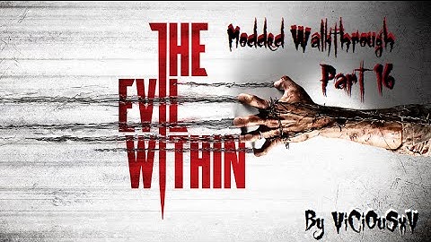 (PS3) The Evil Within Modded Walkthrough Part 16