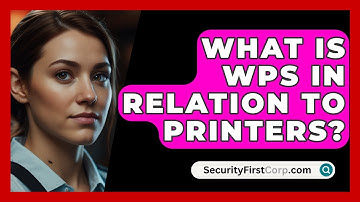 What Is WPS In Relation To Printers? - SecurityFirstCorp.com