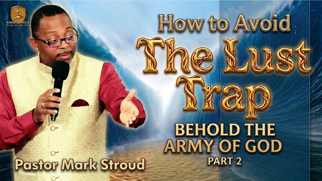 The Lust Trap | Behold the Army of God Part 2