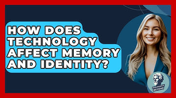 How Does Technology Affect Memory And Identity? - Philosophy Beyond