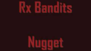 Rx Bandits - Nugget