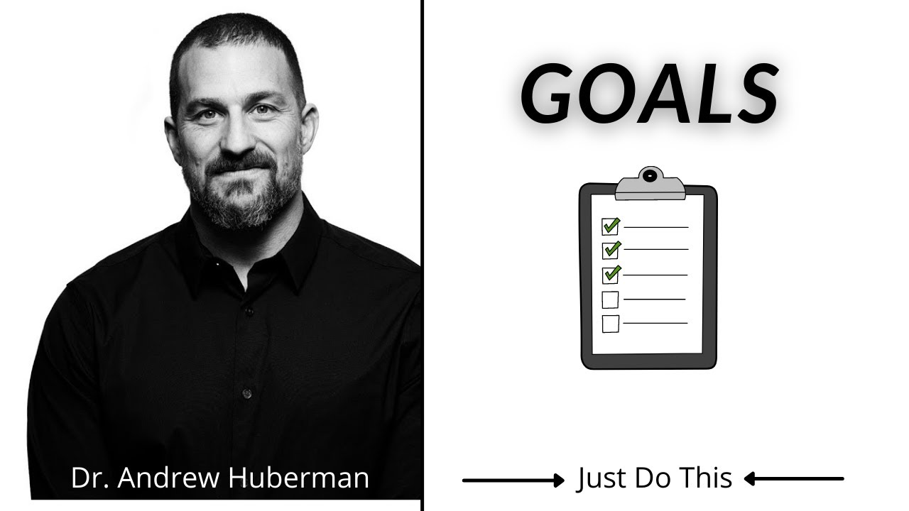 How To Achieve Your Goals Dr. Andrew Huberman YouTube