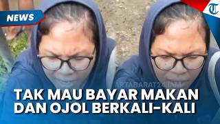 VIRAL Aksi Wanita Tak Mau Bayar Makan hingga Ojek Online, Ternyata sudah Beraksi Berkali kali