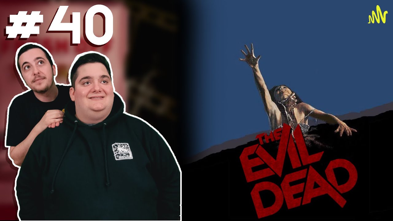 #40 - The Evil Dead (Sam Raimi)
