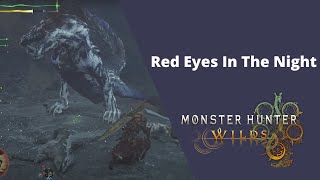 Red Eyes In The Night - Monster Hunter Wilds - 100% Walkthrough Playthrough Guide 45