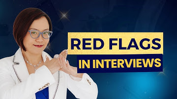 Red Flags in an Interview | How to Be the Star Candidate - Part 4