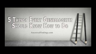 AF-353: 5 Things Every Genealogists Should Know How to Do | Ancestral Findings Podcast