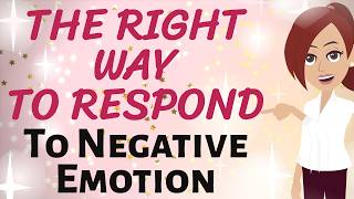 Abraham Hicks ✨THE RIGHT WAY TO RESPOND TO NEGATIVE EMOTION  🌠 Law of Attraction