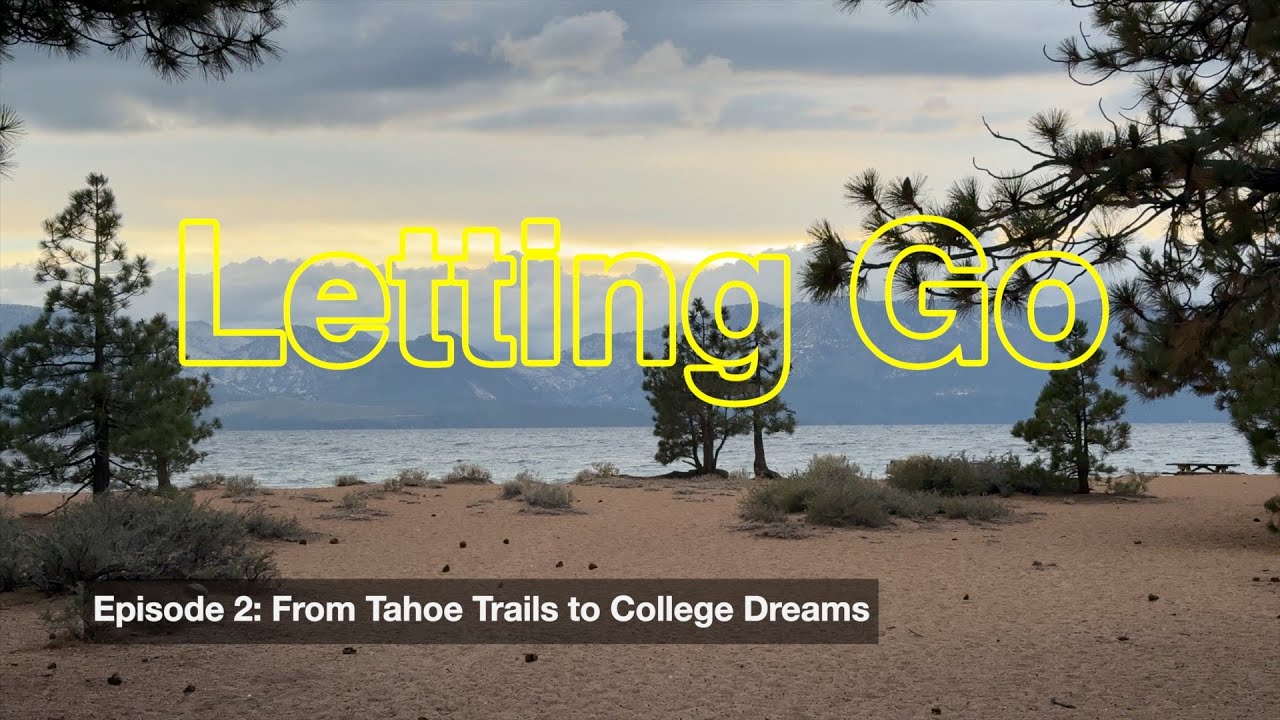 Отпустить прошлое: от троп озера Тахо к студенческим мечтам