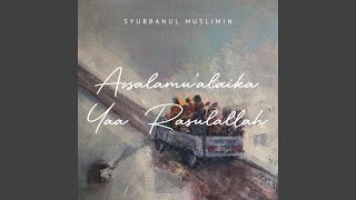 Video thumbnail of "Syubbanul Muslimin - Assalamu'alaika Yaa Rasulullah"
