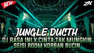 JUNGLE DUCTH - DJ RASA INI X CINTA TAK MUNGKIN BERHENTI_SEISI ROOM KORBAN BUCIN BASS BETON