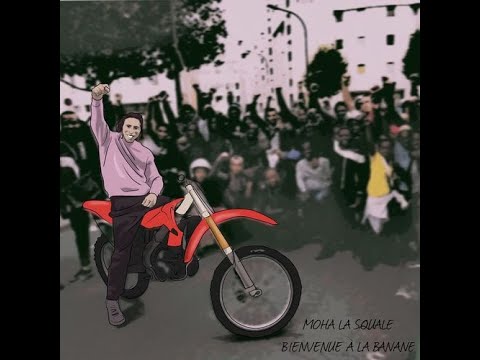 Moha La Squale Bienvenue à La Banane
