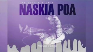 Naskia Poa - P-Unit ft Amileena