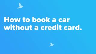 How to book a car without a credit card | Rentalcars.com