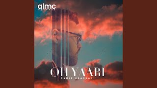 Oh Yaari - Samir Roashan