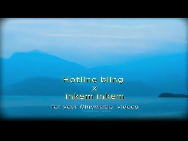 hotline bling x inkem inkem extended [cinematic version] viral instagram mashup