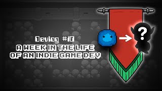 Unity Devlog #10 - A week in the life of a WANNABE indie game developer