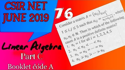 CSIR NET JUNE 2019 || LINEAR ALGEBRA || PART C || UNIT 1 || BOOKLET CODE A || QUESTION NO 76