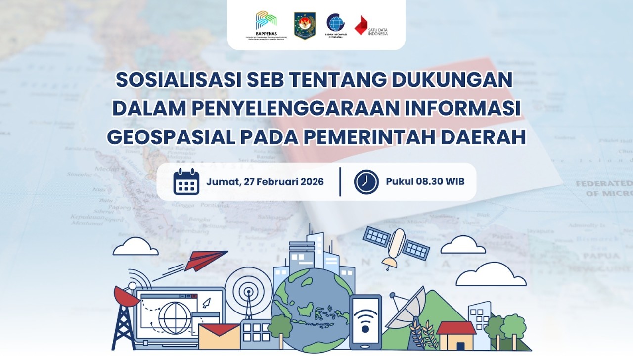 Sosialisasi SEB tentang Dukungan Dalam Penyelenggaraan Informasi Geospasial Pada Pemerintah Daerah