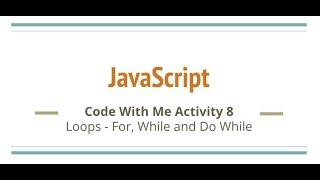 JavaScript Code Challenge #8 for, while and do while loops
