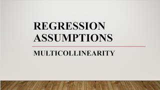 Regression Assumptions: Multicollinearity