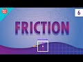Friction crash course physics 6