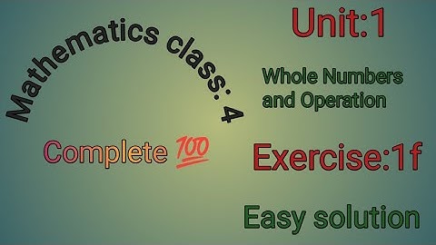 Mathematics Class 4 Unit:1 Whole Numbers and Operations Exercise:1f  @mmeducationforall