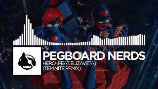 Pegboard Nerds - Hero (Teminite Remix) (feat. Elizaveta)