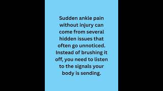 Sudden Ankle Pain Without Injury?