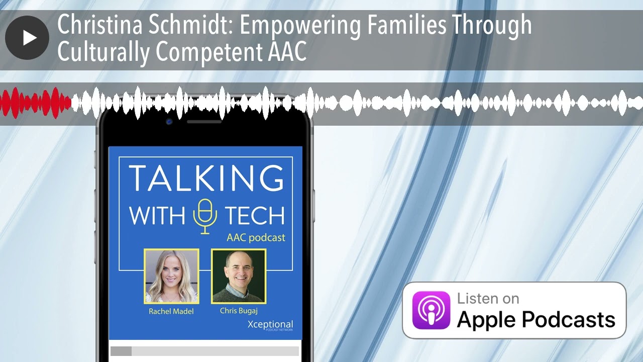Christina Schmidt: Empowering Families Through Culturally Competent AAC
