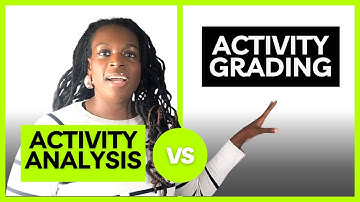 Activity Analysis VS Activity Grading Explained in Under 10 minutes