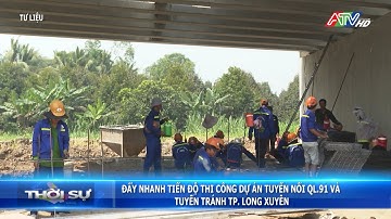 Đẩy nhanh tiến độ thi công dự án tuyến nối quốc lộ 91 và tuyến tránh TP Long Xuyên