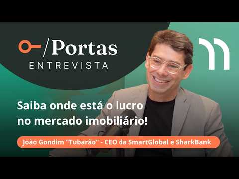 Investimento Imobiliário: Pense Como um Tubarão - João Gondim "Tubarão" - Portas Entrevista #31