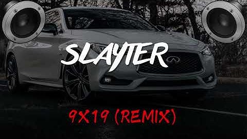 SLAYTER, HADES66, BRYANT MYERS - 9x19 remix (BASS BOOSTED)