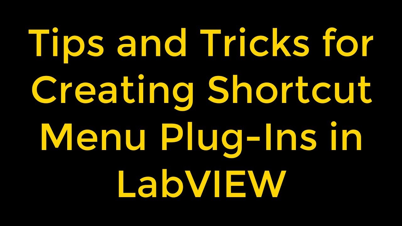 Tips and Tricks for Creating Shortcut Menu Plug-Ins in LabVIEW - YouTube