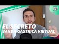 EL SECRETO DE LA BANDA GÁSTRICA VIRTUAL