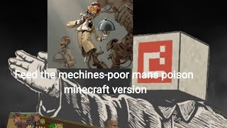 A minecraft music video | feed the mechines-poor mans poison