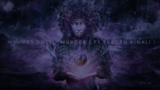 MEHMET DNCL - MURDER ( FT SERGEN KINALI ) Resimi