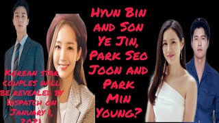 Korean Star Couples Will Be Revealed Hyun Bin And Son Ye Jin, Park Seo Joon And Park Min Young