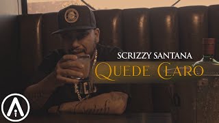Scrizzy Santana - Quede Claro (Official Video)