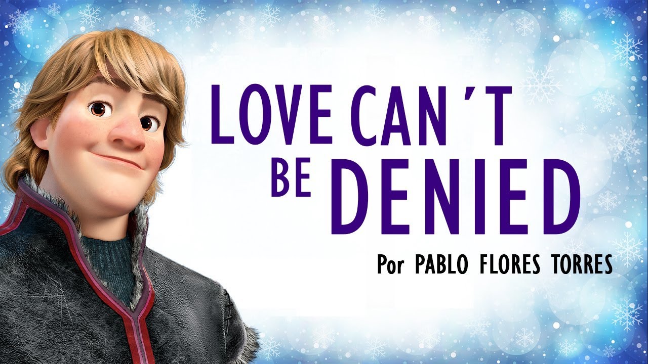 Love Can´t Be Denied- Pablo Flores Torres (Alan Menken)