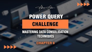 Power Query Challenge: Mastering Data Consolidation Techniques | Chapter 8