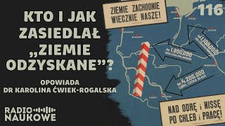 Ziemie odzyskane - niedopowiedziane historie milionów polskich rodzin | dr Karolina Ćwiek-Rogalska