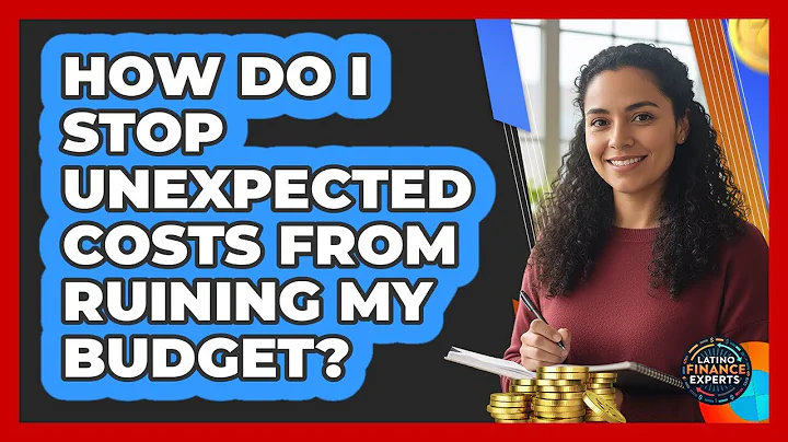How Do I Stop Unexpected Costs From Ruining My Budget? - Latino Finance Experts