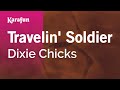 Karaoke Travelin' Soldier (Live) - Dixie Chicks *