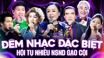 Đêm Nhạc Hội Tụ Nhiều NSND Gạo Cội - NSND Thu Hiền, NSND Thanh Hoa, NSND Trung Đức, NSND Quang Thọ