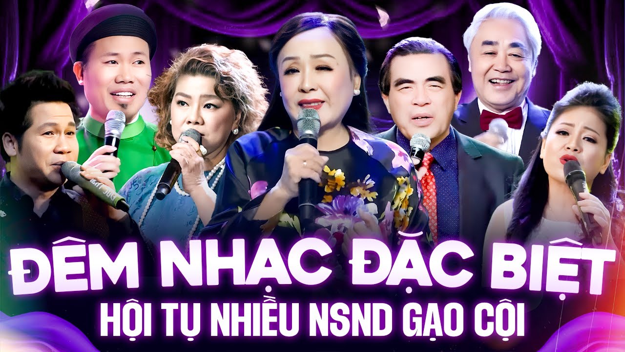 Đêm Nhạc Hội Tụ Nhiều NSND Gạo Cội - NSND Thu Hiền, NSND Thanh Hoa, NSND Trung Đức, NSND Quang Thọ