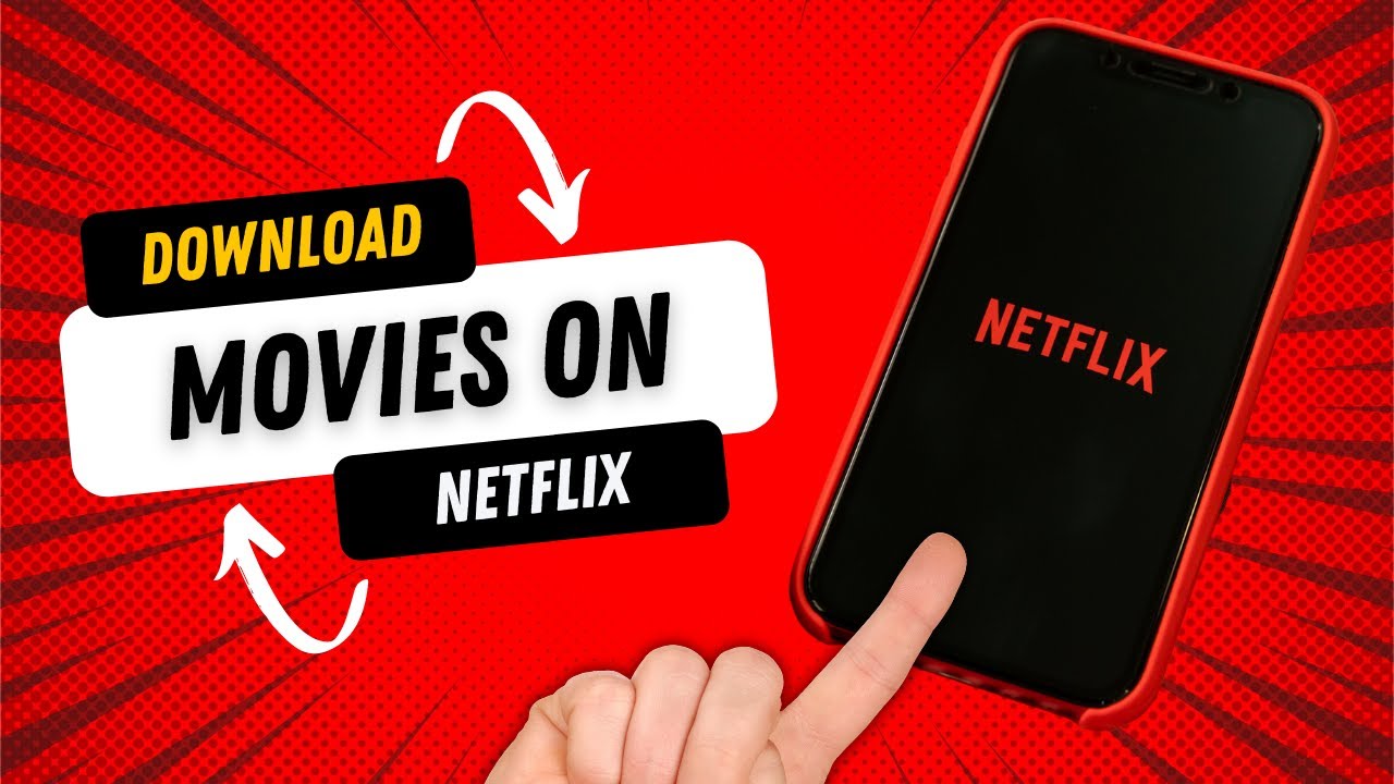 How to Download Movies and TV Shows From Netflix